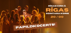 PAPILDKONCERTS! RĪGAS DZINTARA KORIS RĪGAS CIRKĀ