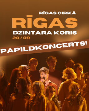 PAPILDKONCERTS! RĪGAS DZINTARA KORIS RĪGAS CIRKĀ