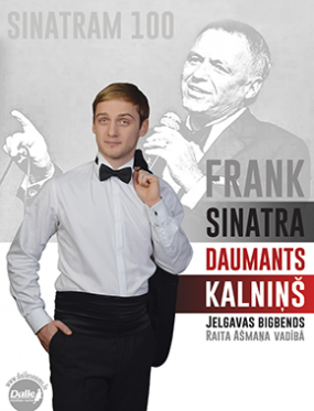 Frank Sinatra 100 /Daumants Kalniņš/Jelgavas bigbends +Nacionalā Simfoniskā orķestra stīgu grupa R.Ozola vadībā