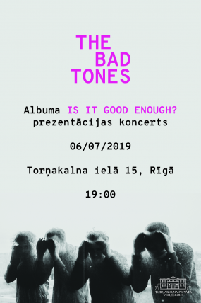 The Bad Tones albuma “Is It Good Enough?” prezentācijas koncerts