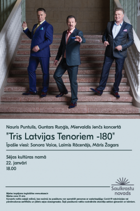 Koncerts "Trīs Latvijas Tenoriem -180"