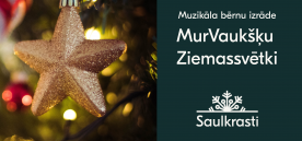 Muzikāla izrāde bērniem “MurVaukšķu Ziemassvētki”
