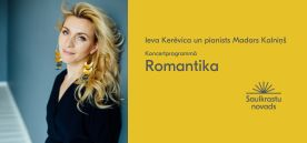 Koncertprogramma “Romantika” ar Ievu Kerēvicu un pianistu Madaru Kalniņu
