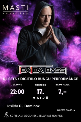 [EX] DA BASS DJ SETS + DIGITĀLO BUNGU PERFORMANCE